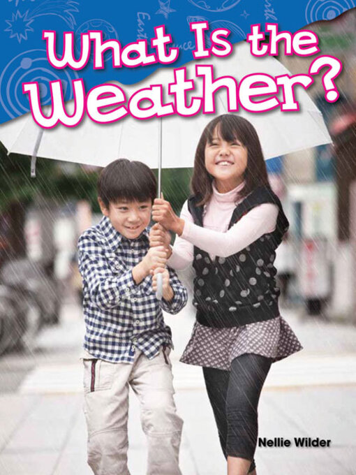 Title details for What Is the Weather? by Nellie Wilder - Available